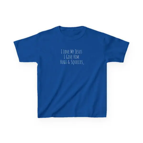 I Love My Jesus I Give Him Hugs & Squeezes Kids Heavy Cotton Tee TM - Image 11