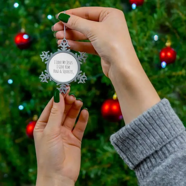 Pewter Snowflake Ornament I Love My Jesus I Give Him Hugs & Squeezes TM - Image 3