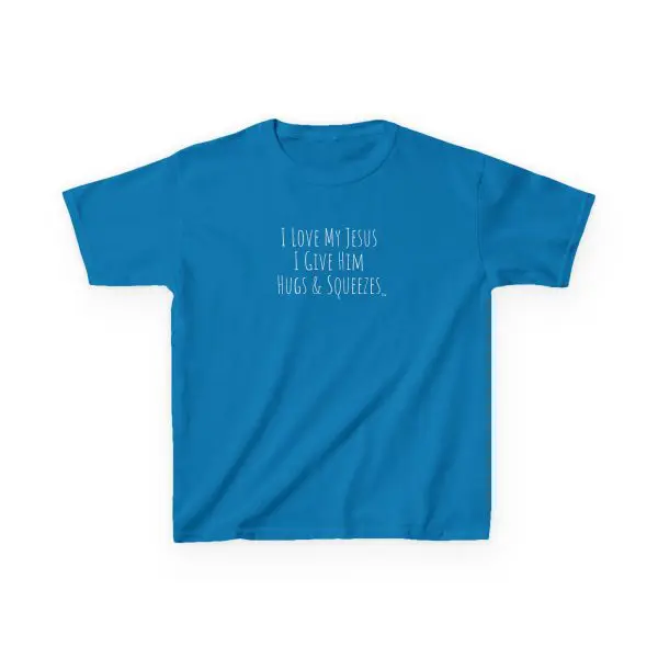 I Love My Jesus I Give Him Hugs & Squeezes Kids Heavy Cotton Tee TM - Image 9