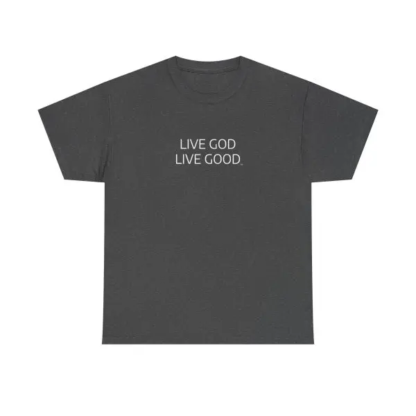 LIVE GOD LIVE GOOD Unisex Heavy Cotton Tee TM - Image 15