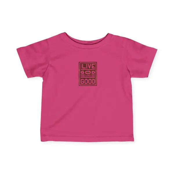 Infant Fine Jersey Tee LIVE GOD LIVE GOOD TM - Image 23
