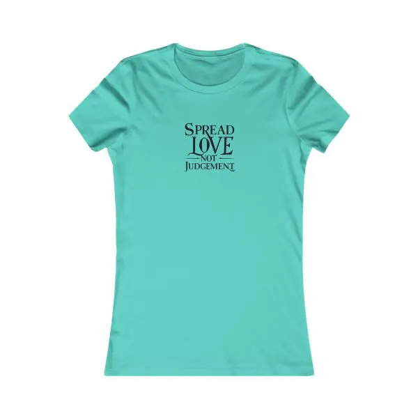 A Women's Favorite Tee Spread Love Not Judgement TM - Image 13