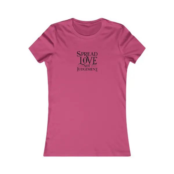 A Women's Favorite Tee Spread Love Not Judgement TM