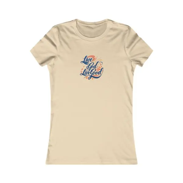 A Women's Favorite Tee LIVE GOD LIVE GOOD TM - Image 3