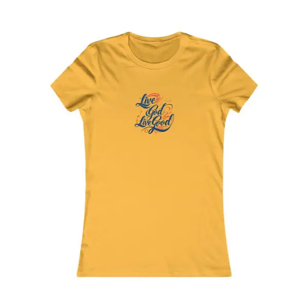 A Women's Favorite Tee LIVE GOD LIVE GOOD TM - Image 7