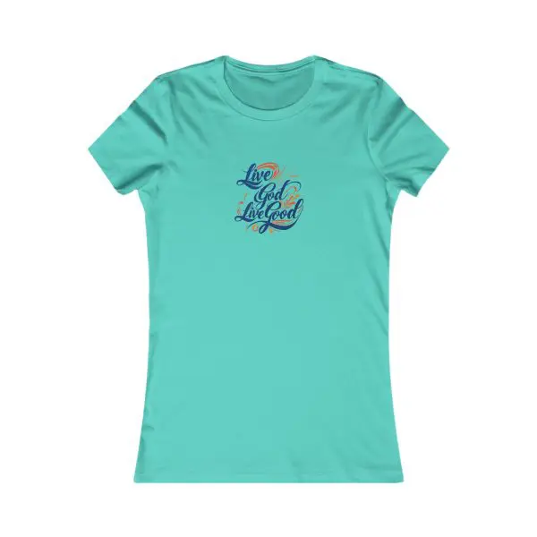 A Women's Favorite Tee LIVE GOD LIVE GOOD TM - Image 11