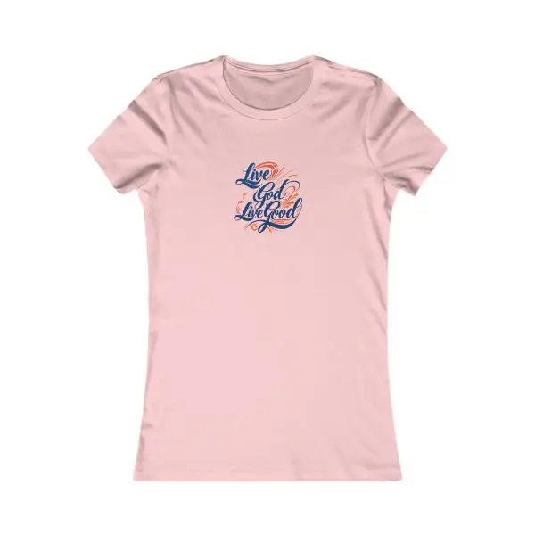 A Women's Favorite Tee LIVE GOD LIVE GOOD TM - Image 13