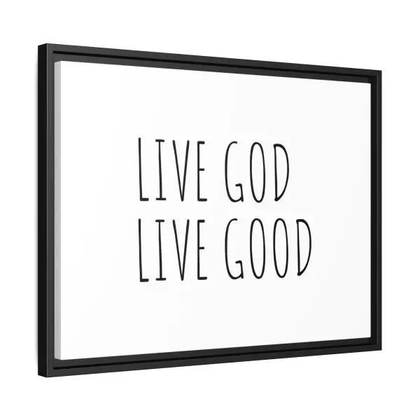 Matte Canvas, Black Frame LIVE GOD LIVE GOOD TM - Image 18