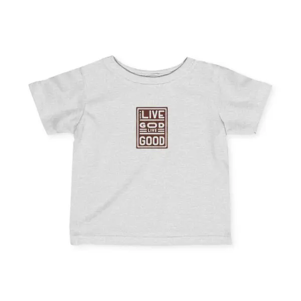 Infant Fine Jersey Tee LIVE GOD LIVE GOOD TM - Image 7