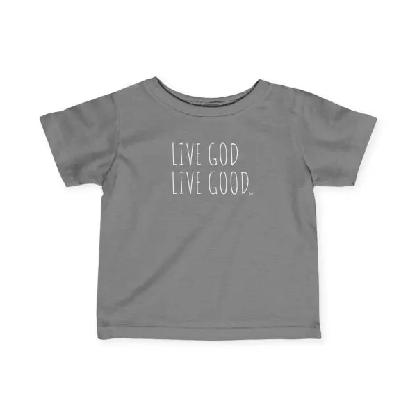 Infant Fine Jersey Tee LIVE GOD LIVE GOOD White Letters TM - Image 9