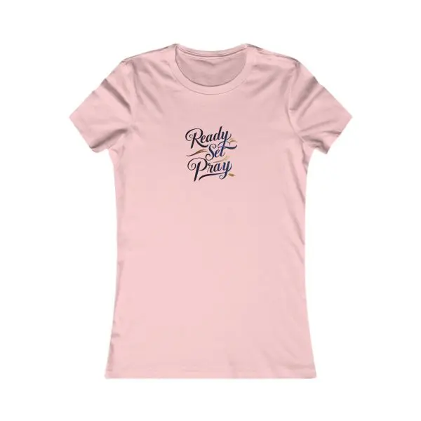 A Women's Favorite Tee READY SET PRAY TM