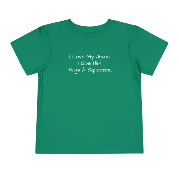 I Love My Jesus I Give Him Hugs & Squeezes Toddler T-shirt TM - Image 7