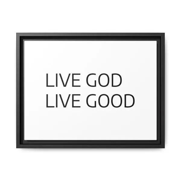 Matte Canvas, Black Frame LIVE GOD LIVE GOOD TM - Image 9