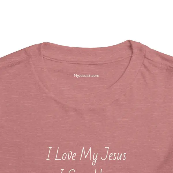 I Love My Jesus I Give Him Hugs & Squeezes Toddler Short Sleeve Tee TM - Image 4