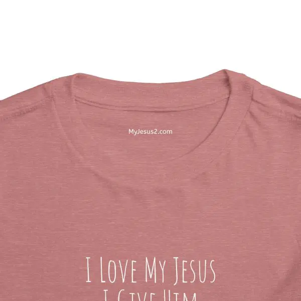 I Love My Jesus I Give Him Hugs & Squeezes Toddler Short Sleeve Tee White Letters TM - Image 6