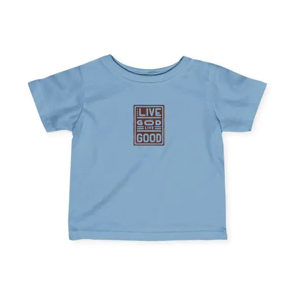 Infant Fine Jersey Tee LIVE GOD LIVE GOOD TM - Image 3