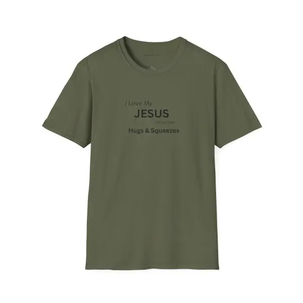 I Love My Jesus I Give Him Hugs & Squeezes Unisex Softstyle T-Shirt TM - Image 5
