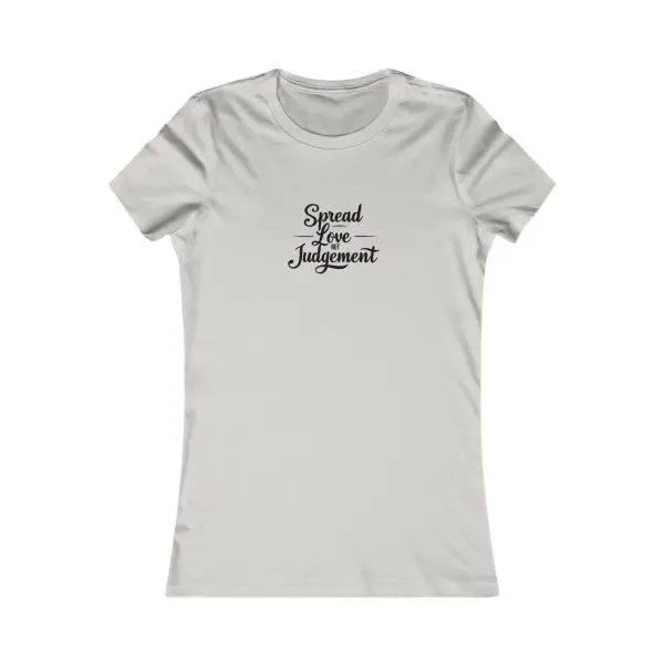A Women's Favorite Tee Spread Love Not Judgement TM - Image 9