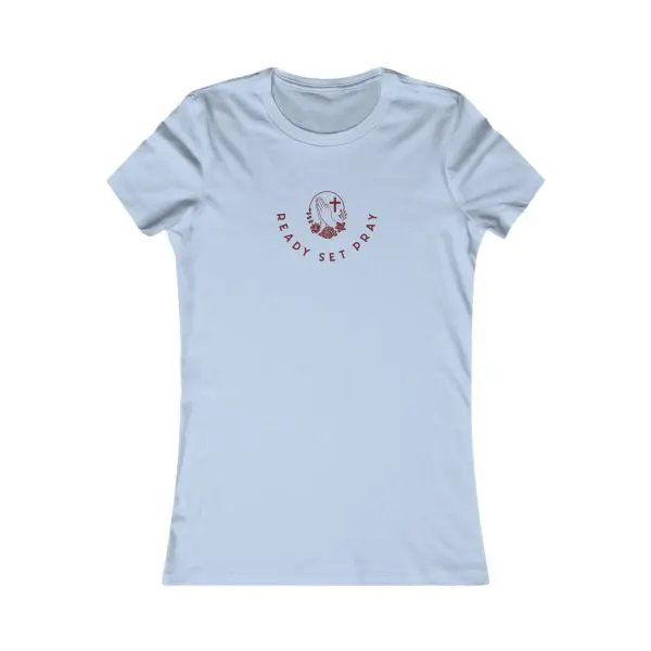 A Women's Favorite Tee READY SET PRAY TM