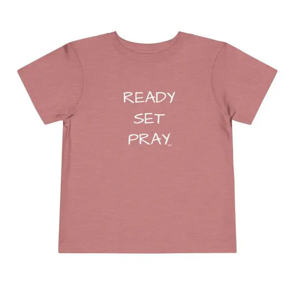 READY SET PRAY Toddler Short Sleeve Tee White Letters TM