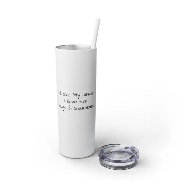 Cup Skinny Tumbler with Straw, 20oz I Love My Jesus I Give Him Hugs & Squeezes TM - Image 24