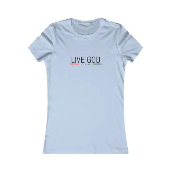 A Women's Favorite Tee LIVE GOD LIVE GOOD TM - Image 15