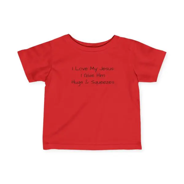 Infant Fine Jersey Tee I Love My Jesus I Give Him Hugs & Squeezes Black Letters TM - Image 9