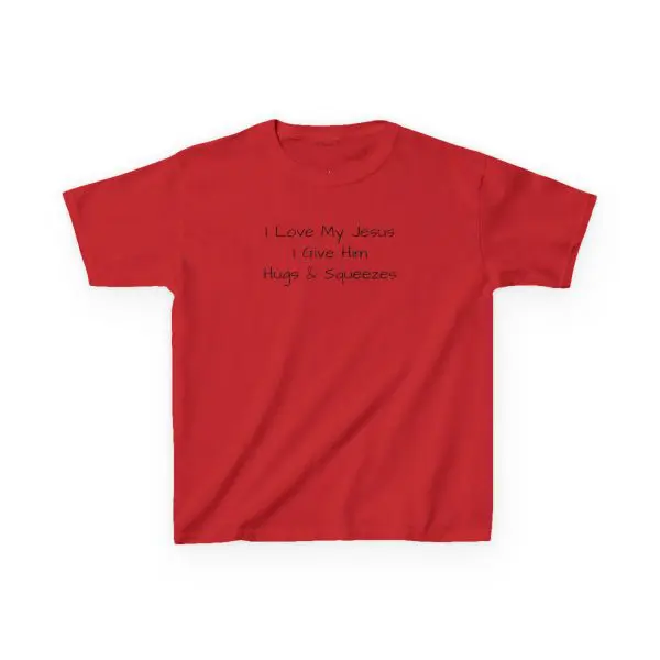 I Love My Jesus I Give Him Hugs & Squeezes Kids Heavy Cotton TM - Image 2
