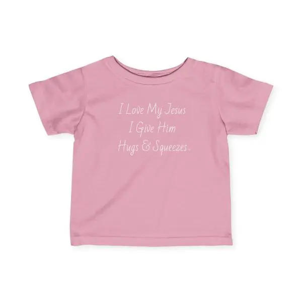 Infant Fine Jersey Tee I Love My Jesus I Give Him Hugs & Squeezes White Letters TM - Image 13