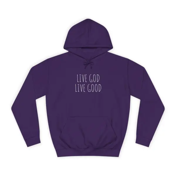 Unisex College Hoodie LIVE GOD LIVE GOOD TM - Image 17
