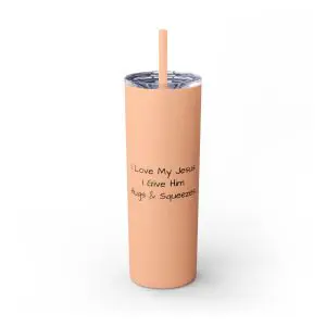 Cup Skinny Tumbler with Straw, 20oz I Love My Jesus I Give Him Hugs & Squeezes TM
