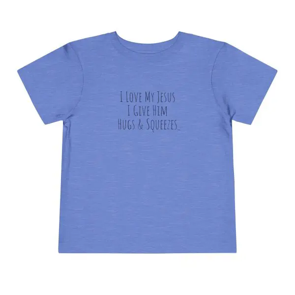 I Love My Jesus I Give Him Hugs & Squeezes Toddler Short Sleeve Tee Black Letters TM - Image 10