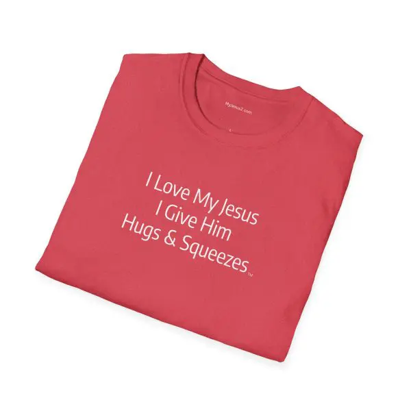 I Love My Jesus I Give Him Hugs & Squeezes Unisex Softstyle T-Shirt White Letters TM - Image 18