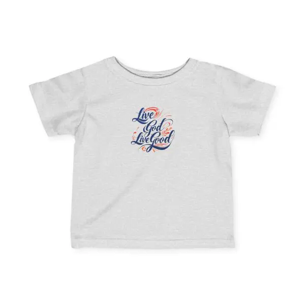 Infant Fine Jersey Tee LIVE GOD LIVE GOOD TM - Image 4