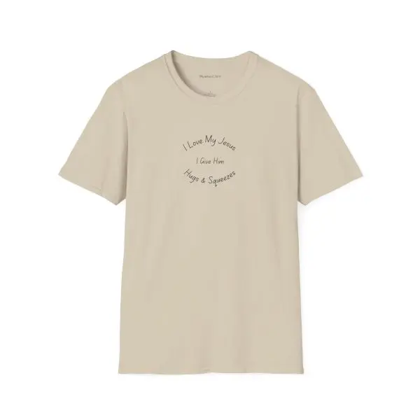 I Love My Jesus I Give Him Hugs & Squeezes Unisex Softstyle T-Shirt TM - Image 5