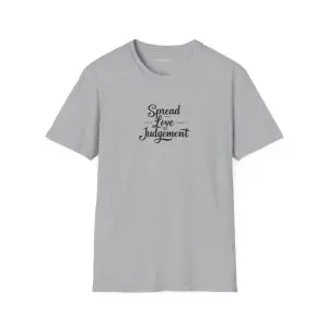 Spread Love Not Judgement Unisex Softstyle T-Shirt TM