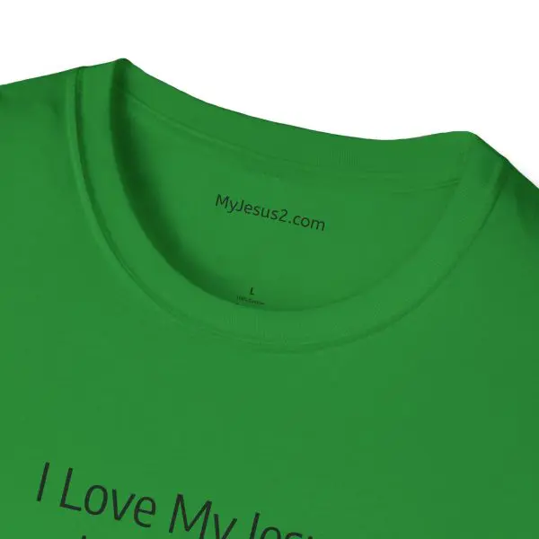 I Love My Jesus I Give Him Hugs & Squeezes Unisex Softstyle T-Shirt Black Letters TM - Image 4