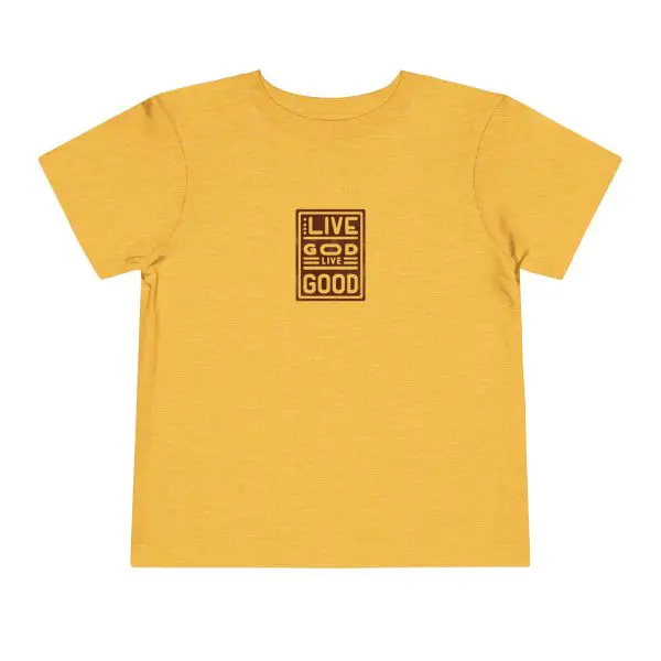 Toddler Short Sleeve Tee LIVE GOD LIVE GOOD TM - Image 13