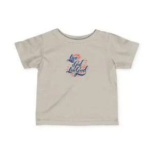 Infant Fine Jersey Tee LIVE GOD LIVE GOOD TM