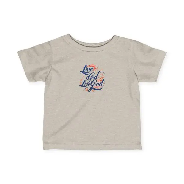 Infant Fine Jersey Tee LIVE GOD LIVE GOOD TM