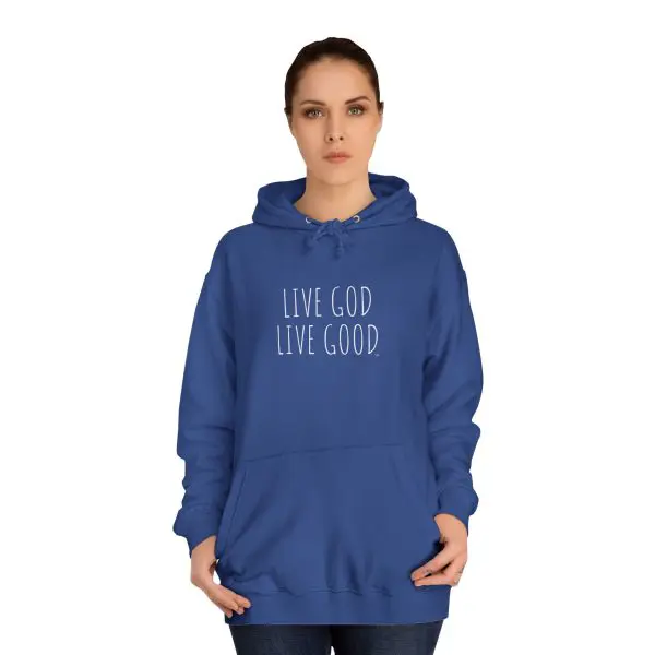 Unisex College Hoodie LIVE GOD LIVE GOOD TM - Image 24