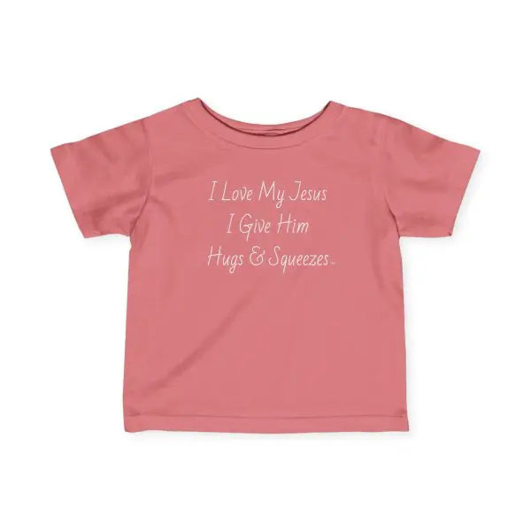 Infant Fine Jersey Tee I Love My Jesus I Give Him Hugs & Squeezes White Letters TM - Image 17