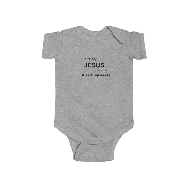 Infant Fine Jersey Bodysuit I Love My Jesus I Give Him Hugs & Squeezes TM - Image 5