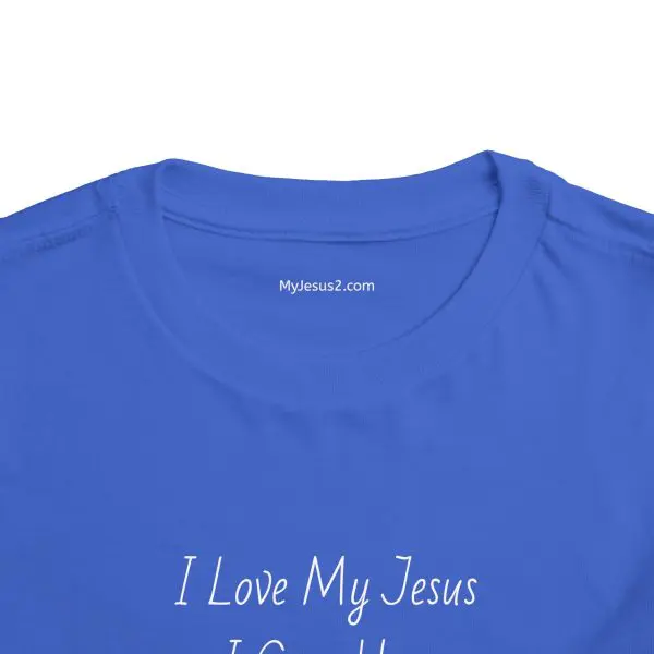 I Love My Jesus I Give Him Hugs & Squeezes Toddler Short Sleeve Tee TM - Image 20