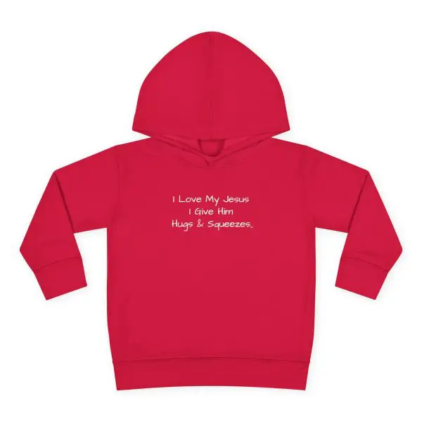 I Love My Jesus I Give Him Hugs & Squeezes Toddler Pullover Fleece Hoodie TM - Image 25