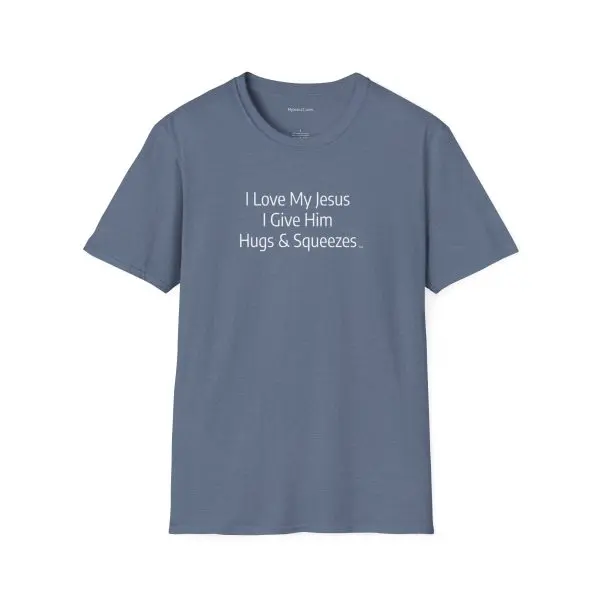 I Love My Jesus I Give Him Hugs & Squeezes Unisex Softstyle T-Shirt White Letters TM - Image 11