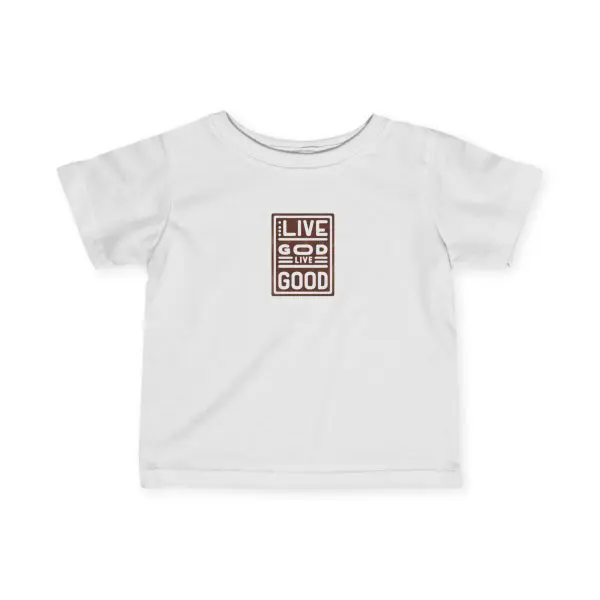 Infant Fine Jersey Tee LIVE GOD LIVE GOOD TM - Image 5