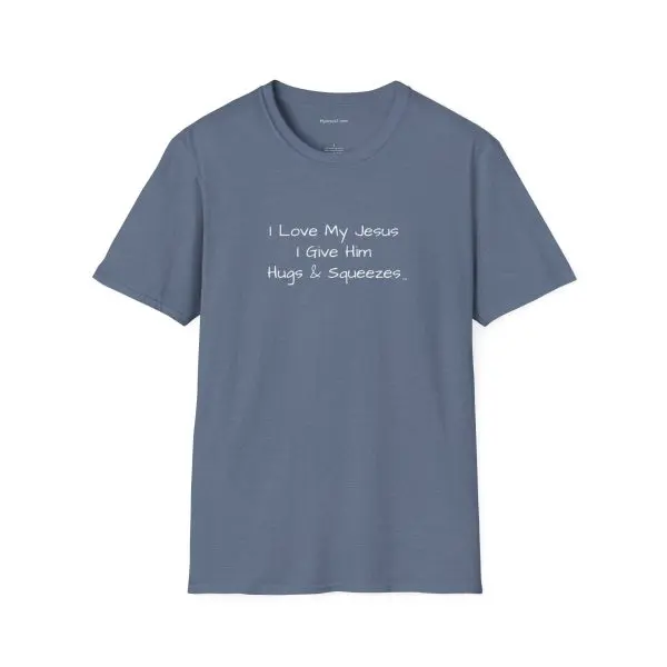I Love My Jesus I Give Him Hugs & Squeezes Unisex Softstyle T-Shirt White Letters TM - Image 19
