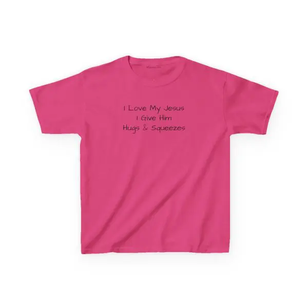 I Love My Jesus I Give Him Hugs & Squeezes Kids Heavy Cotton TM - Image 6