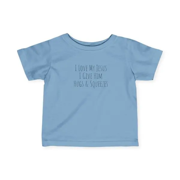 Infant Fine Jersey Tee I Love My Jesus I Give Him Hugs & Squeezes Black Letters TM - Image 3